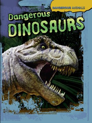 cover image of Dangerous Dinosaurs